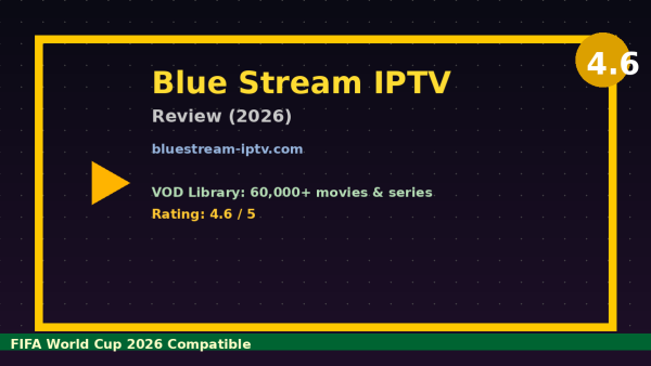 Blue Stream IPTV Review (2026): Is It Worth It?