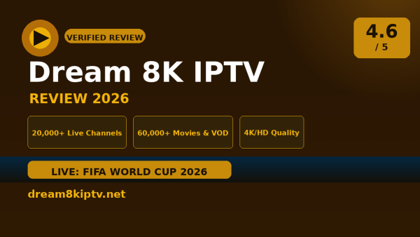 Dream 8K IPTV Review (2026): Is It Worth It?