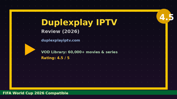 Duplexplay IPTV Review (2026): Is It Worth It?