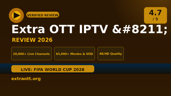 Extra OTT IPTV – Extra OTT IPTV Review (2026): Is It Worth It?