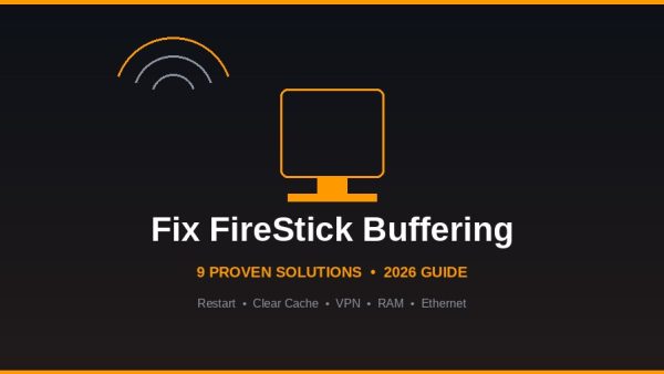How to Fix FireStick Buffering Issues in 2026 — Complete Technical Guide