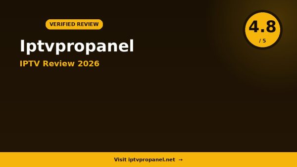 Iptvpropanel Review 2026: Is It Worth It?