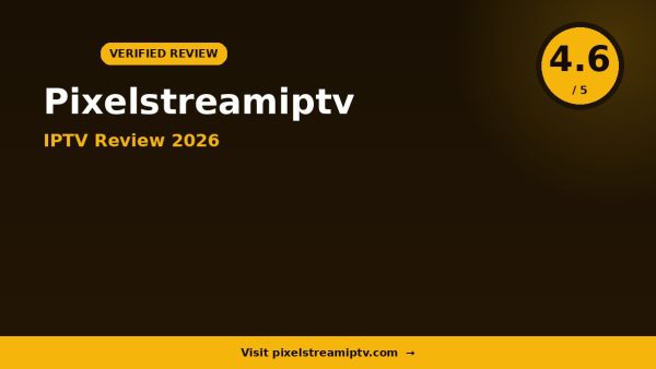 Pixelstreamiptv Review 2026: Is It Worth It?